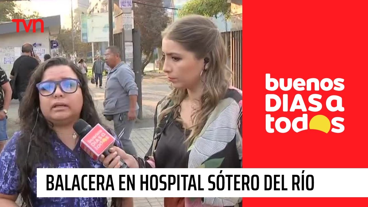 Balacera al interior del Hospital Sótero del Río | Buenos días a todos