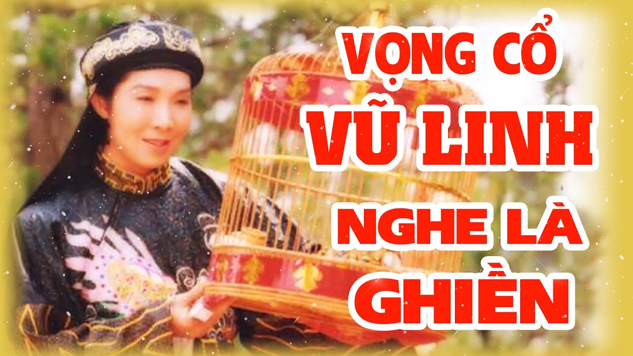 VŨ LINH - Liên khúc VỌNG CỔ hay nhất (Phần 1) #vulinh #cailuong