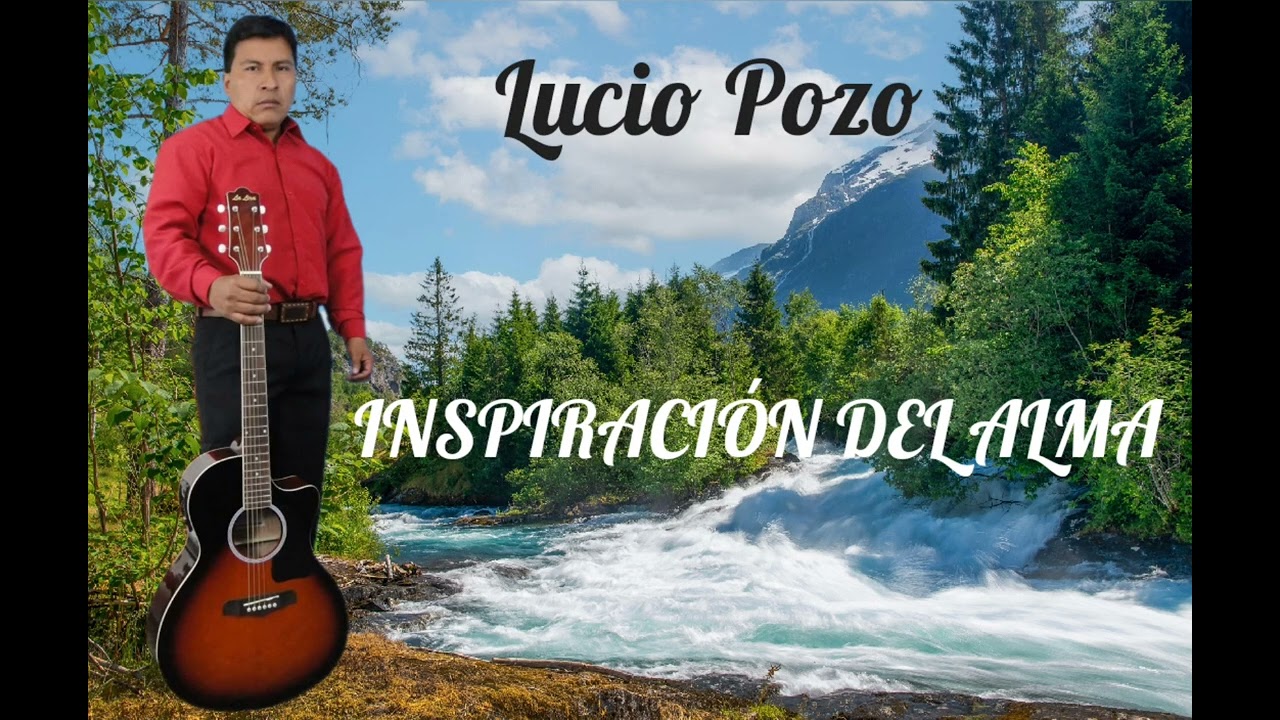 Lucio Pozo - Inspiración del alma