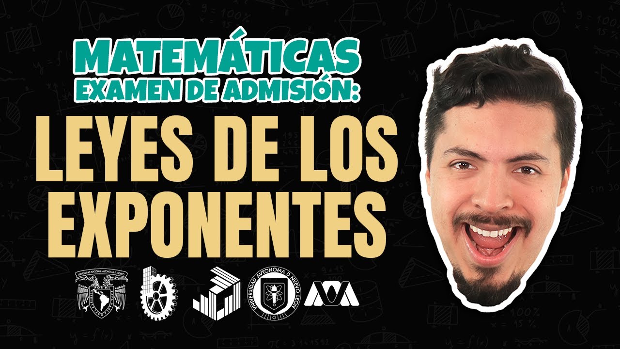 Matemáticas Examen de Admisión: leyes de los exponentes
