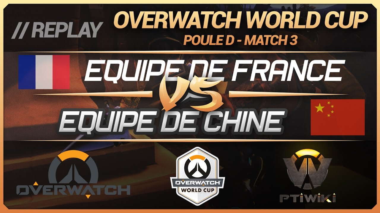 Overwatch World Cup : France vs Chine (Groupe D : BlizzCon) [FR]