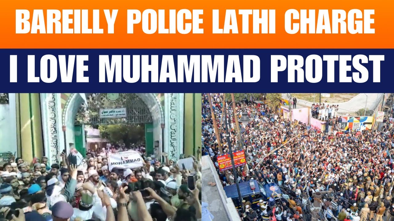 Bareilly Police Lathicharge News LIVE | I love Muhammad Controversy | Muslim Protest | LIVE
