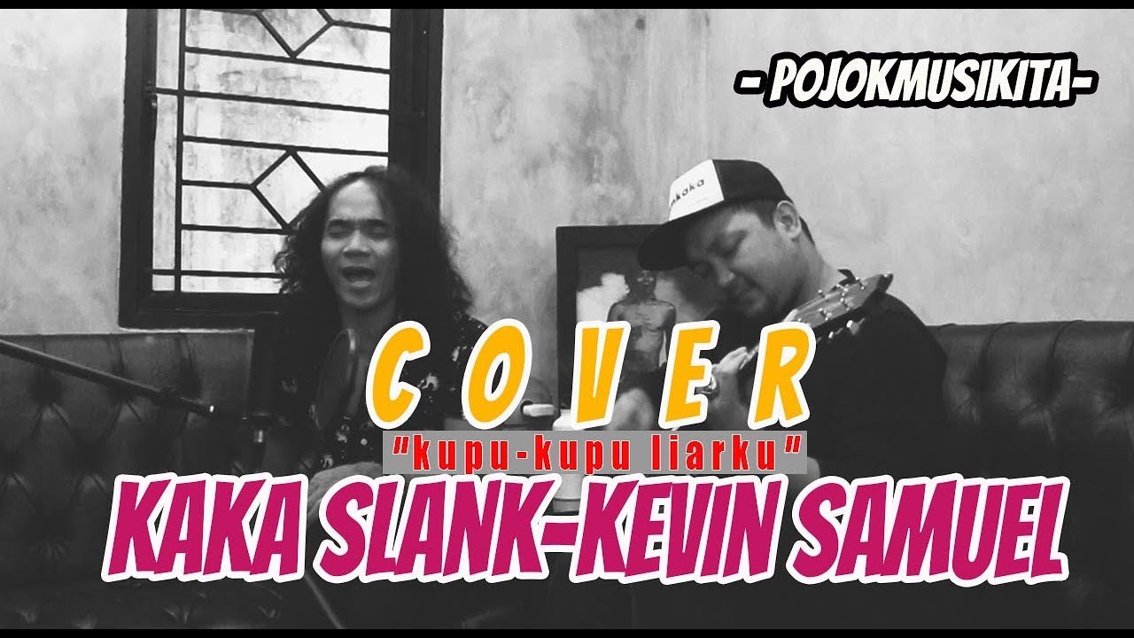 KUPU-KUPU LIARKU - Kaka Slank feat Kevin Samuel