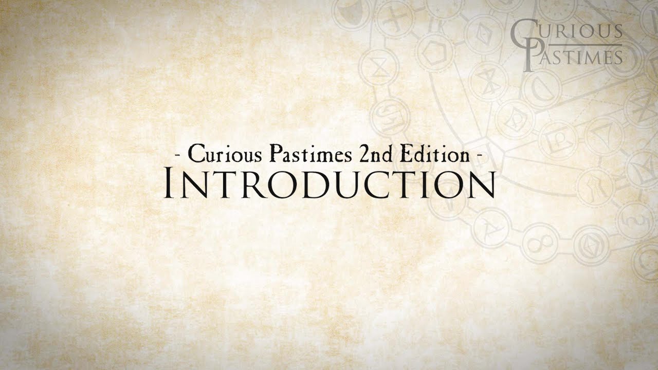 Curious Pastimes 2nd Edition Introduction