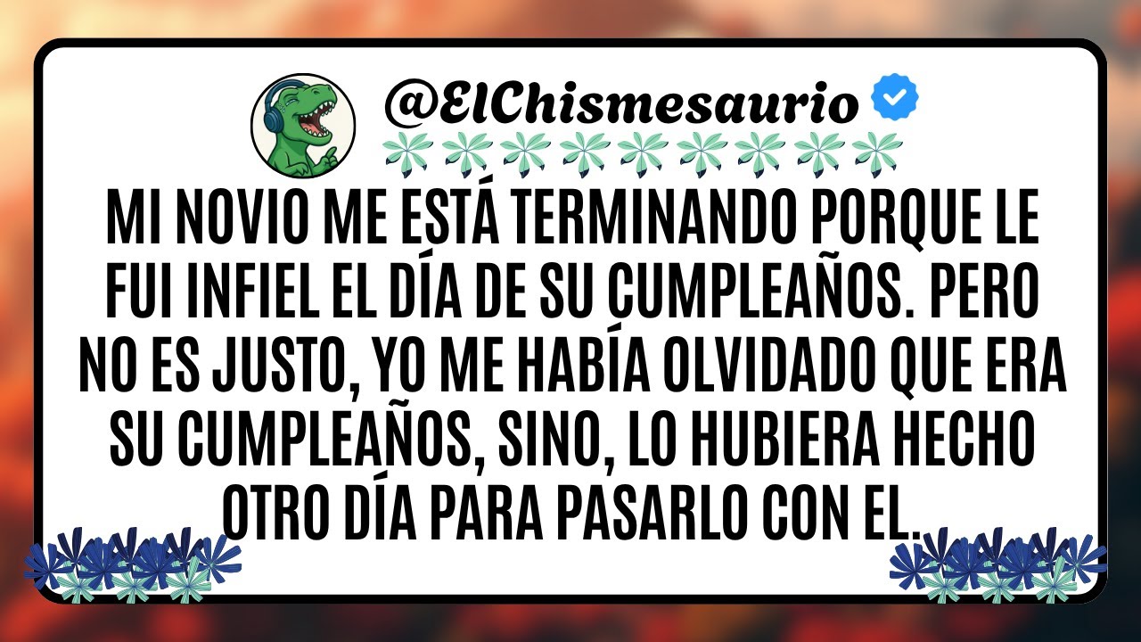 Mi novio me está terminando porque le fui infiel el día de su cumpleaños. Pero no es justo