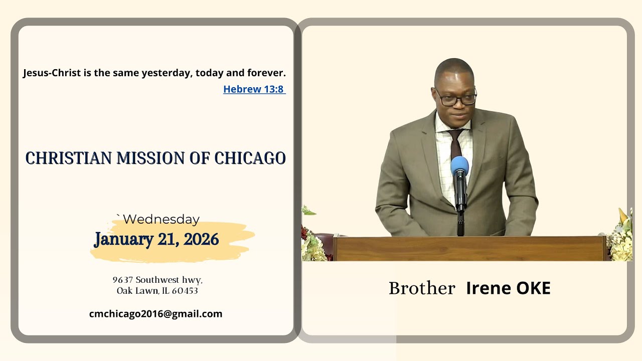 Live-CM CHICAGO: Brother Irene OKE. Wednesday, January 21, 2026