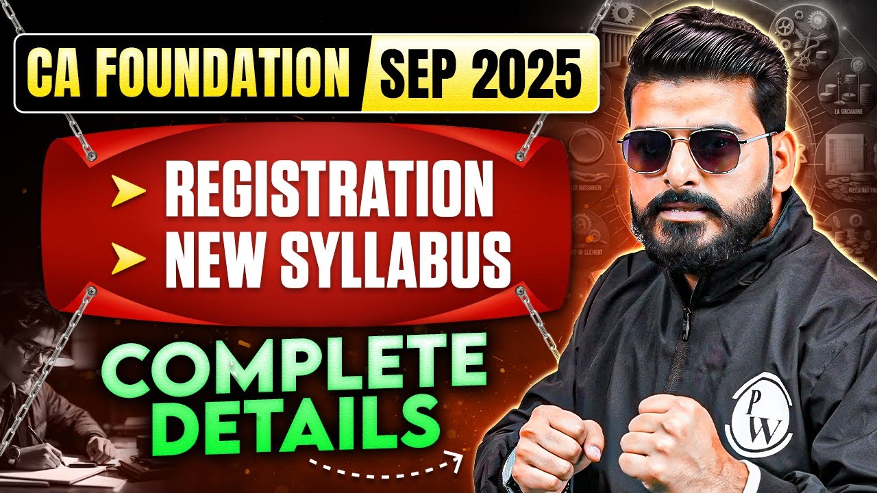 CA Foundation Sep 2025: Registration, New Syllabus and Other&nbsp;Details