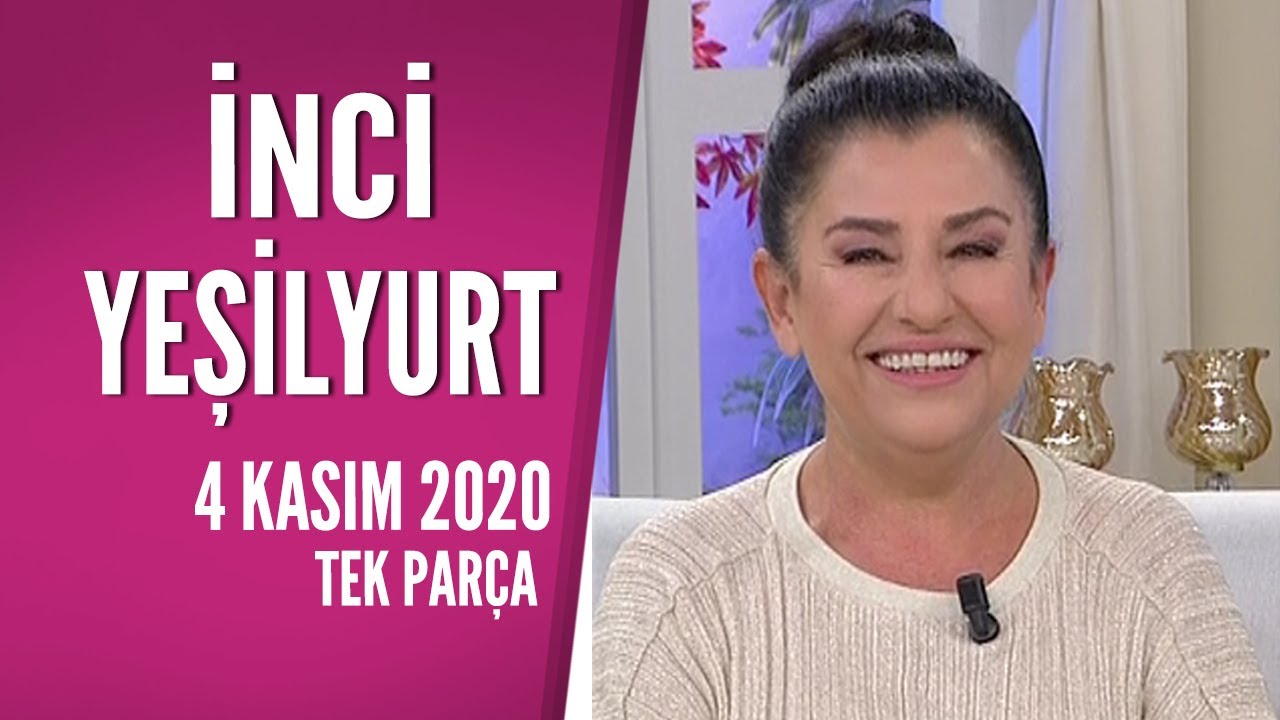Hayatta Her Şey Var 4 Kasım 2020 / İnci Yeşilyurt