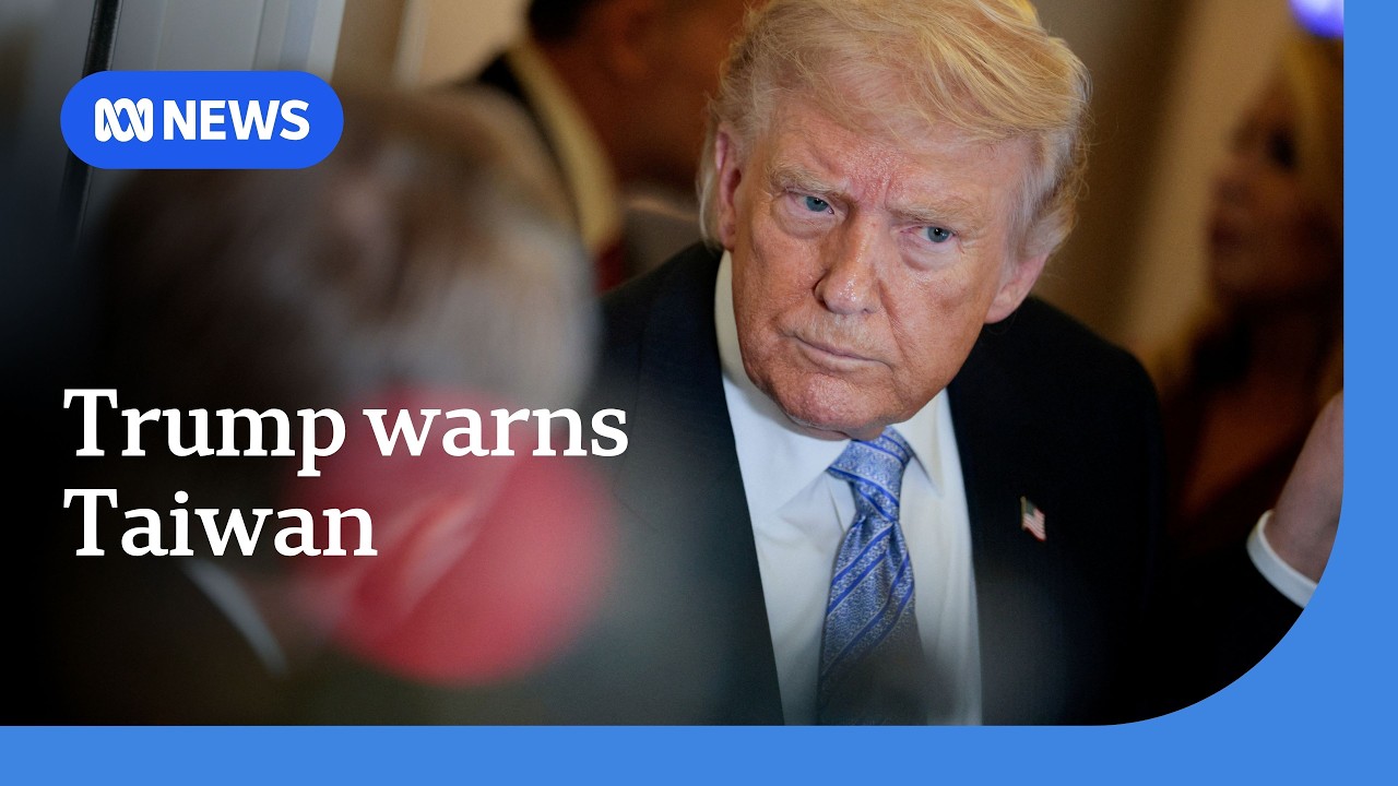 Trump warns Taiwan against declaring independence from China | ABC NEWS
