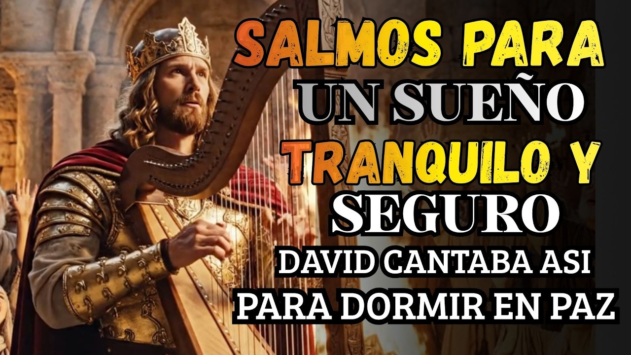 SALMOS PARA DORMIR EN PAZ Y TRANQUILIDAD | Salmos que David Cantaba Con Poder #salmos