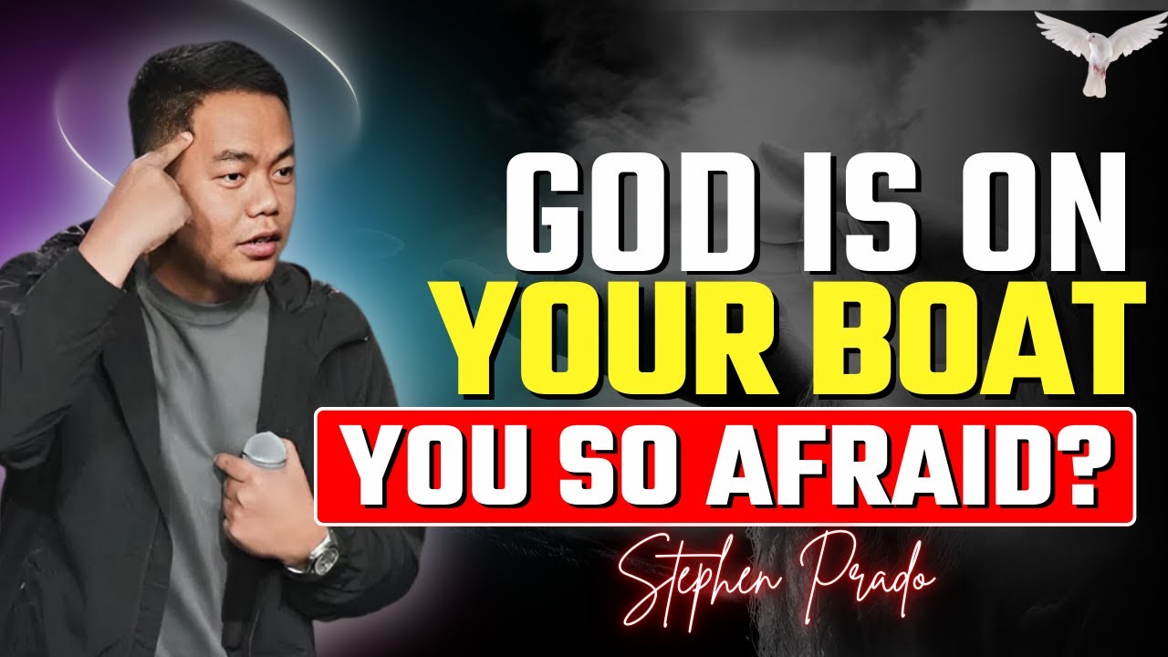 God Is on Your Boat: Don’t Fear the Storm Ahead | Stephen Prado