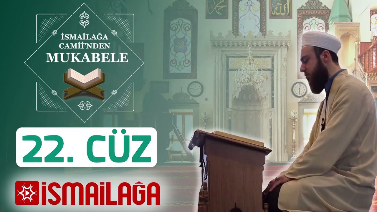 İsmailağa Camii’nden Mukabele: 22. Cüz - Abdülmecid Altaş Hoca Efendi
