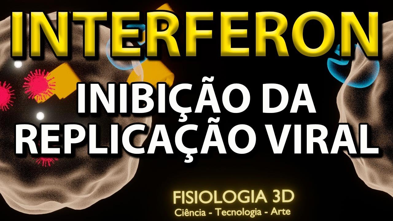 Interferon - Inibi&ccedil;&atilde;o da replica&ccedil;&atilde;o viral