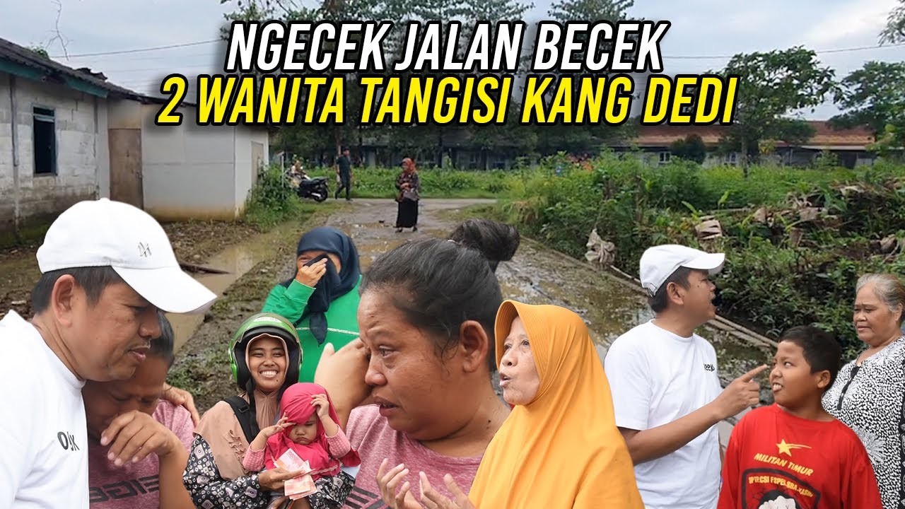 SAAT CEK JALAN BECEK-KANG DEDI DITANGISI 2 WANITA BEDA USIA DI KAMPUNGNYA YESSI