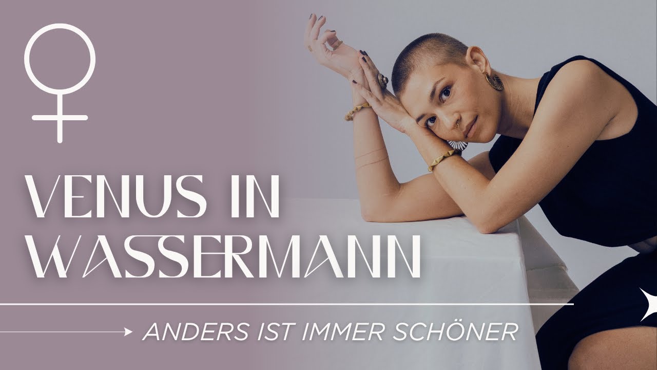 Venus in Wassermann: Innovativ, unabhängig & anders – deine Liebe sprengt alle Konventionen