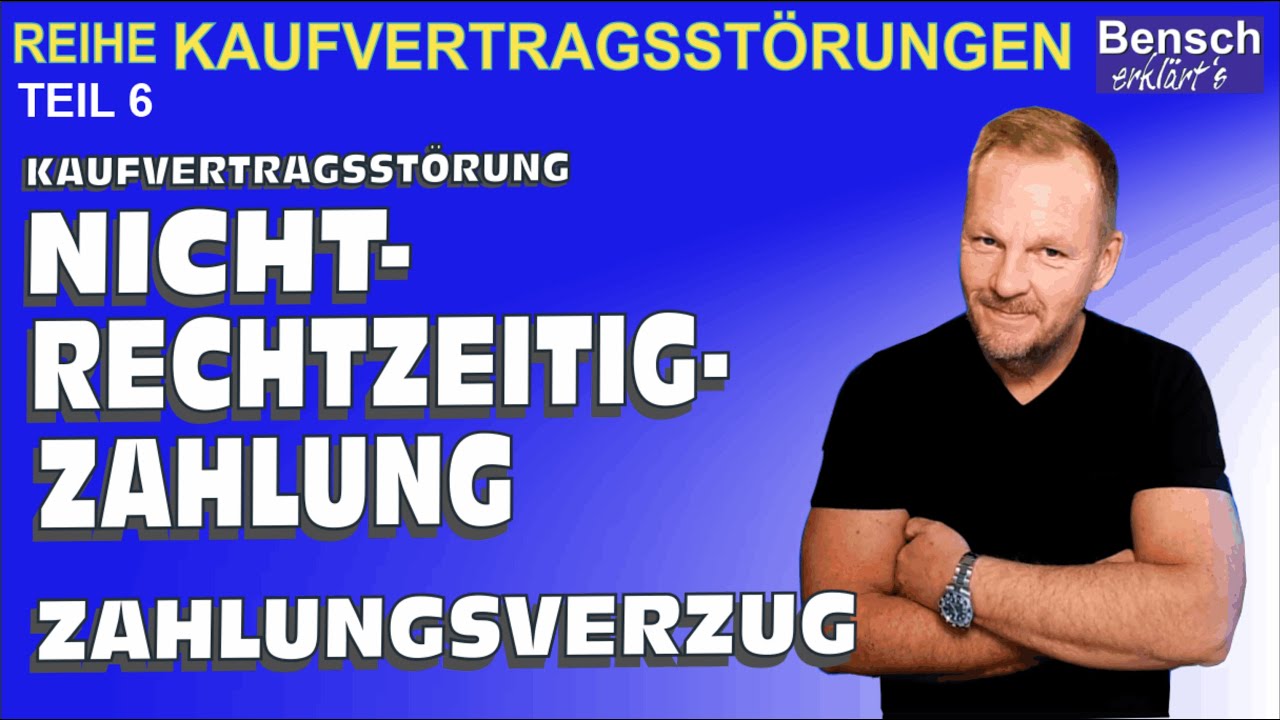 Kaufvertragsstörungen (Teil 6): Die Nicht-Rechtzeitig-Zahlung (Zahlungsverzug)