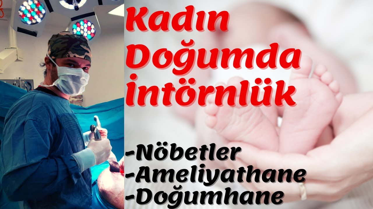 Kadın Doğum'da İntörnlük || Nöbetler, Doğumhane, Acil, Ameliyathane || Cumhuriyet Üniversitesi