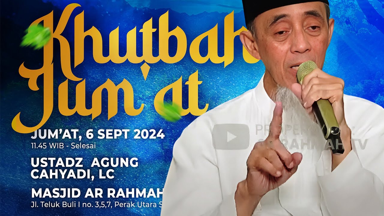 KHUTBAH JUM'AT || Ust. Agung Cahyadi, Lc