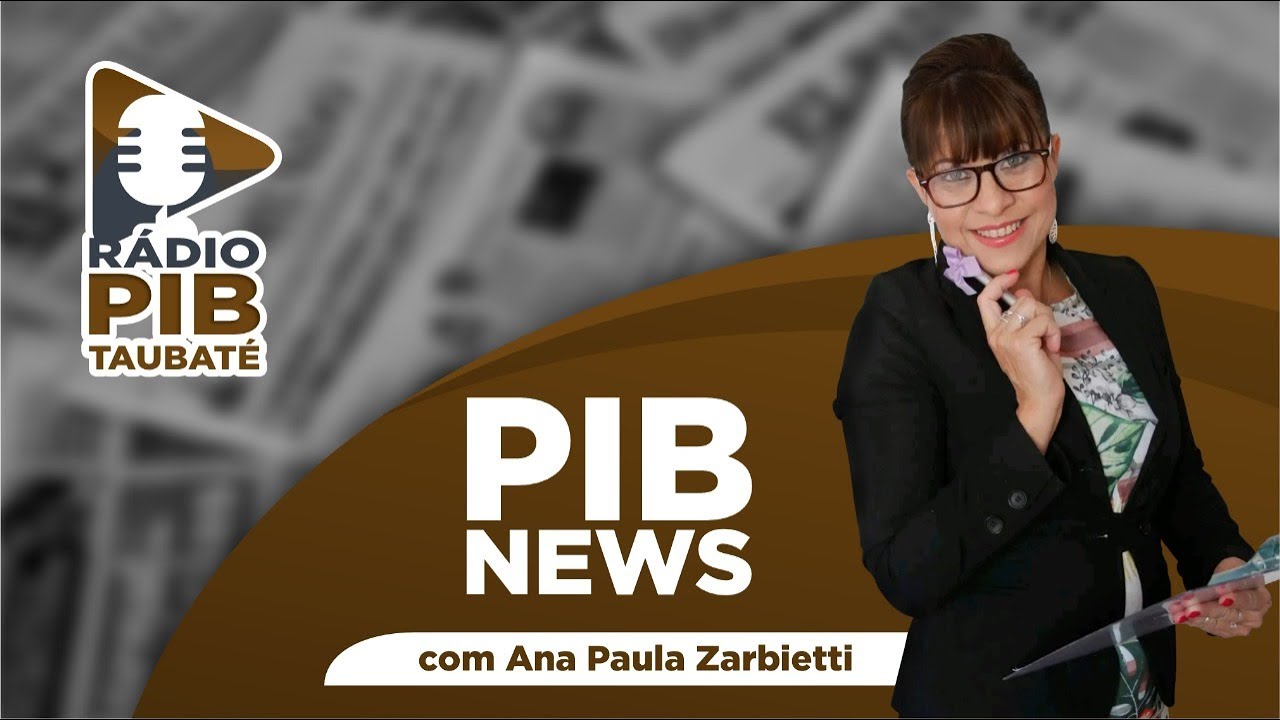 RADIO PIB programa PIB NEWS com ANA PAULA ZARBIETTI - Segunda feira - #136