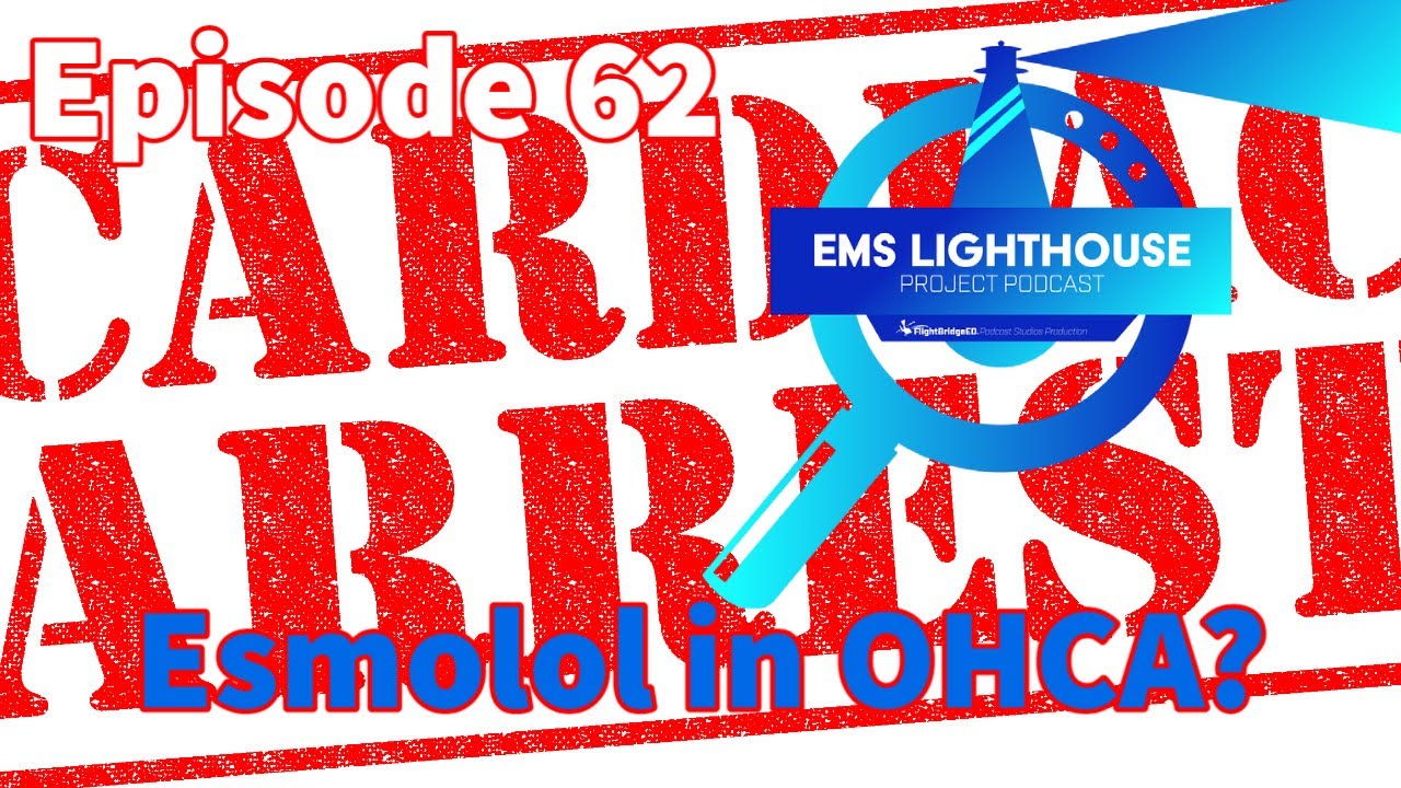 EMS LHP -Episode 62 - Esmolol in OHCA?