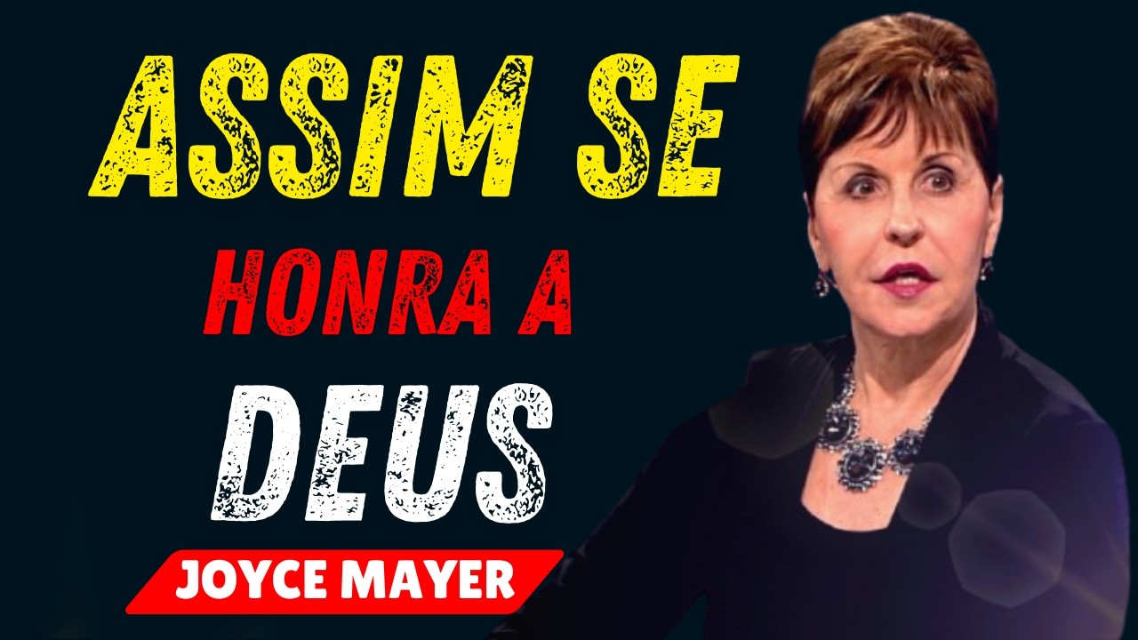 ASSIM SE HONRA A DEUS – Ensinamentos Poderosos de Joyce Meyer #joycemeyer
