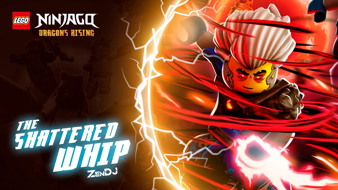 The Shattered Whip - ZenDJ | Ninjago Dragons Rising - Season 2