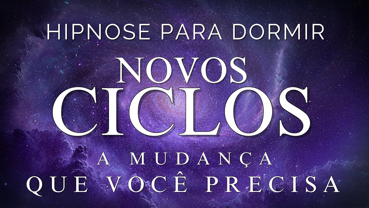 MEDITAÇÃO GUIADA – NOVOS CICLOS PODEROSOS EM SUA VIDA