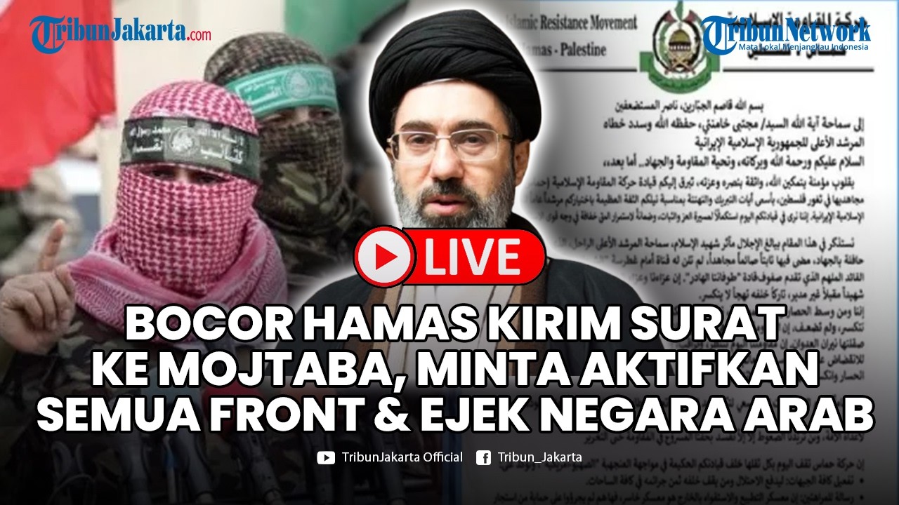 🔴LIVE Hamas Kirim Surat ke Mojtaba Khamenei, Minta Aktifkan Semua Front & Ejek Negara Arab Lemah