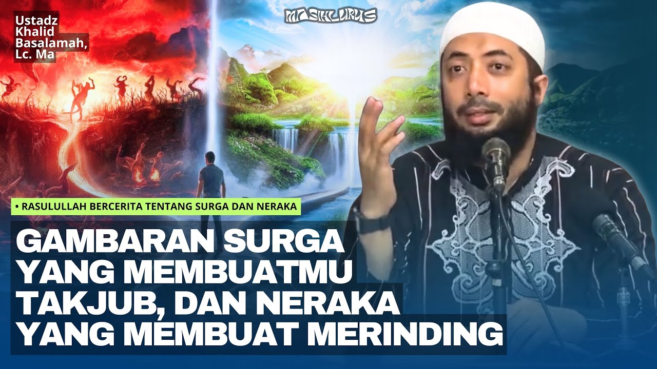 Rasulullah Bercerita Surga & Neraka | Ustadz Khalid Basalamah