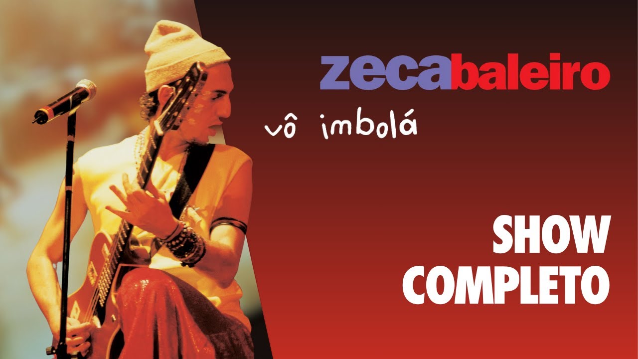 Zeca Baleiro - Vô Imbolá Ao Vivo (SHOW COMPLETO)