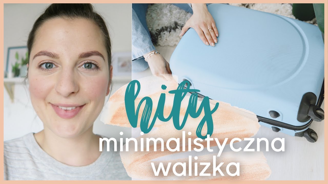 MINIMALISTYCZNA WALIZKA I HITY WYJAZDOWE czyli co zabieram na kilkudniowy urlop