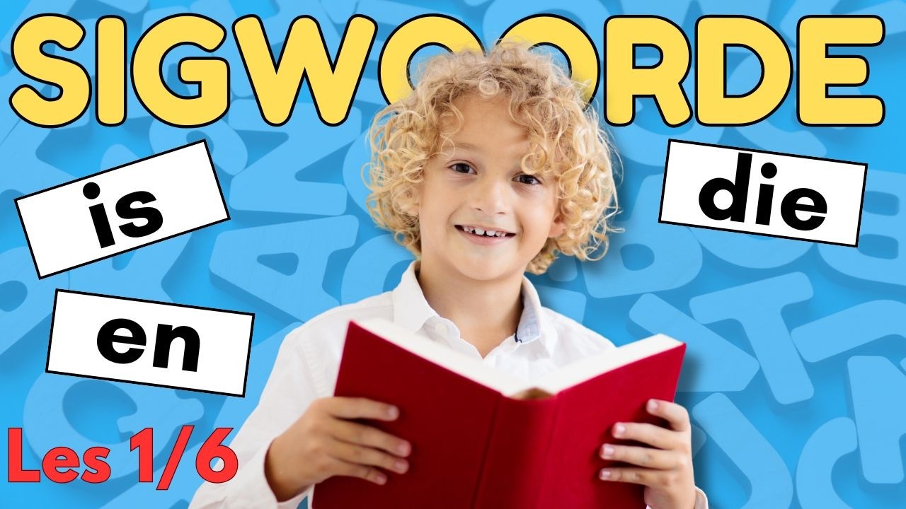 Hoe help ek my kind om beter te lees? Wat is SIGWOORDE? 1/6