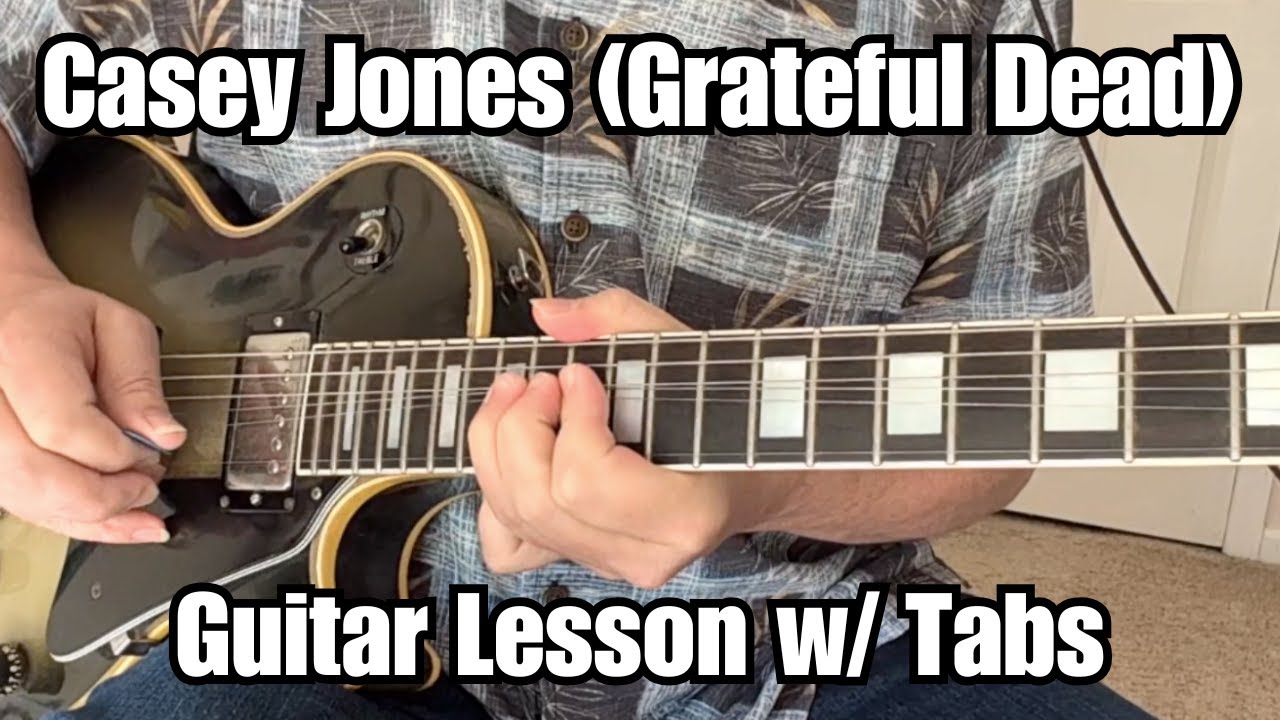 CASEY JONES Guitar Lesson GUITAR LESSON w/Tabs & Guitar Solos