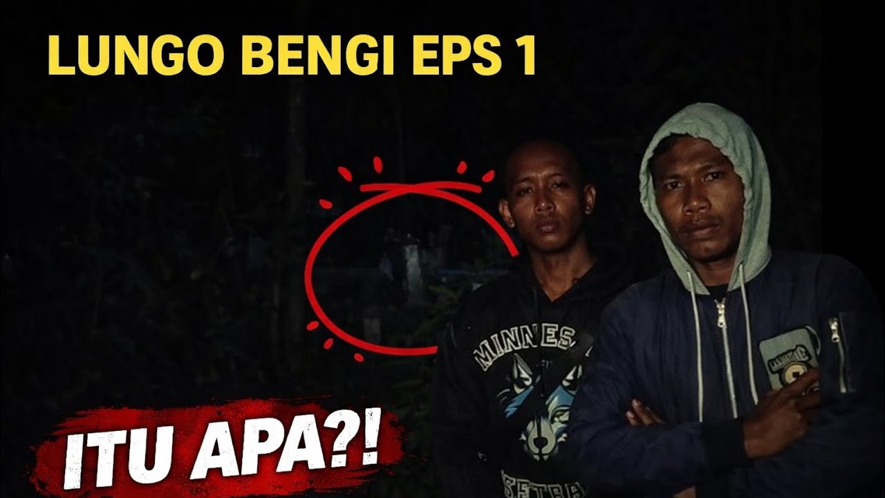 LUNGO BENGI EPS 1 | MASUK AREA MAKAM, SOSOK INI TIBA-TIBA MUNCUL