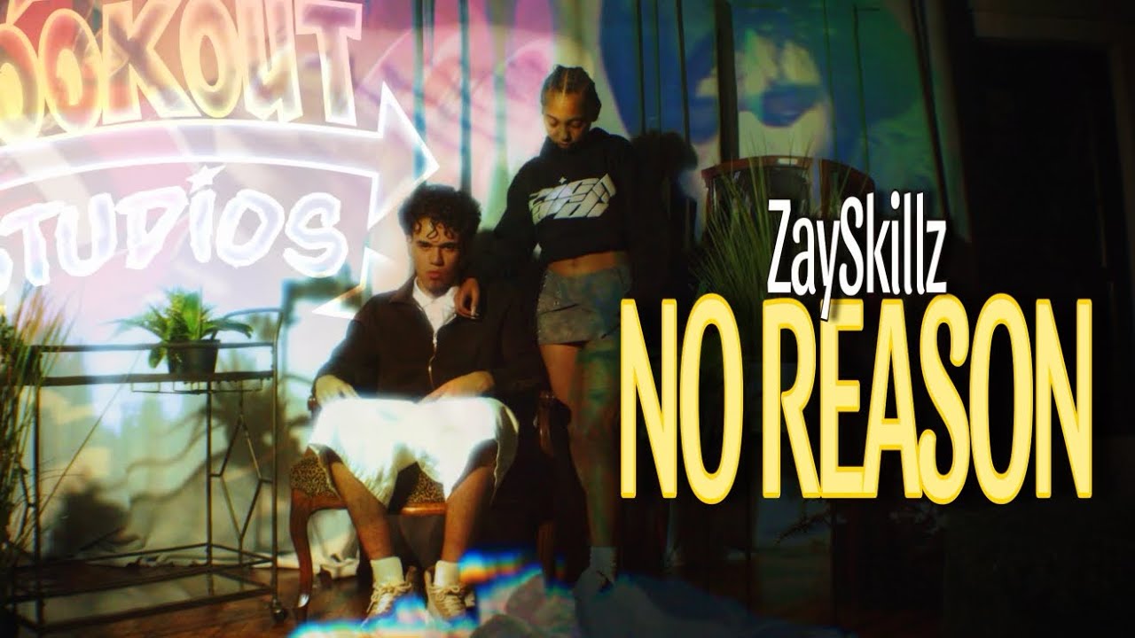 Zayskillz - No Reason [dir.@LookoutStudios]