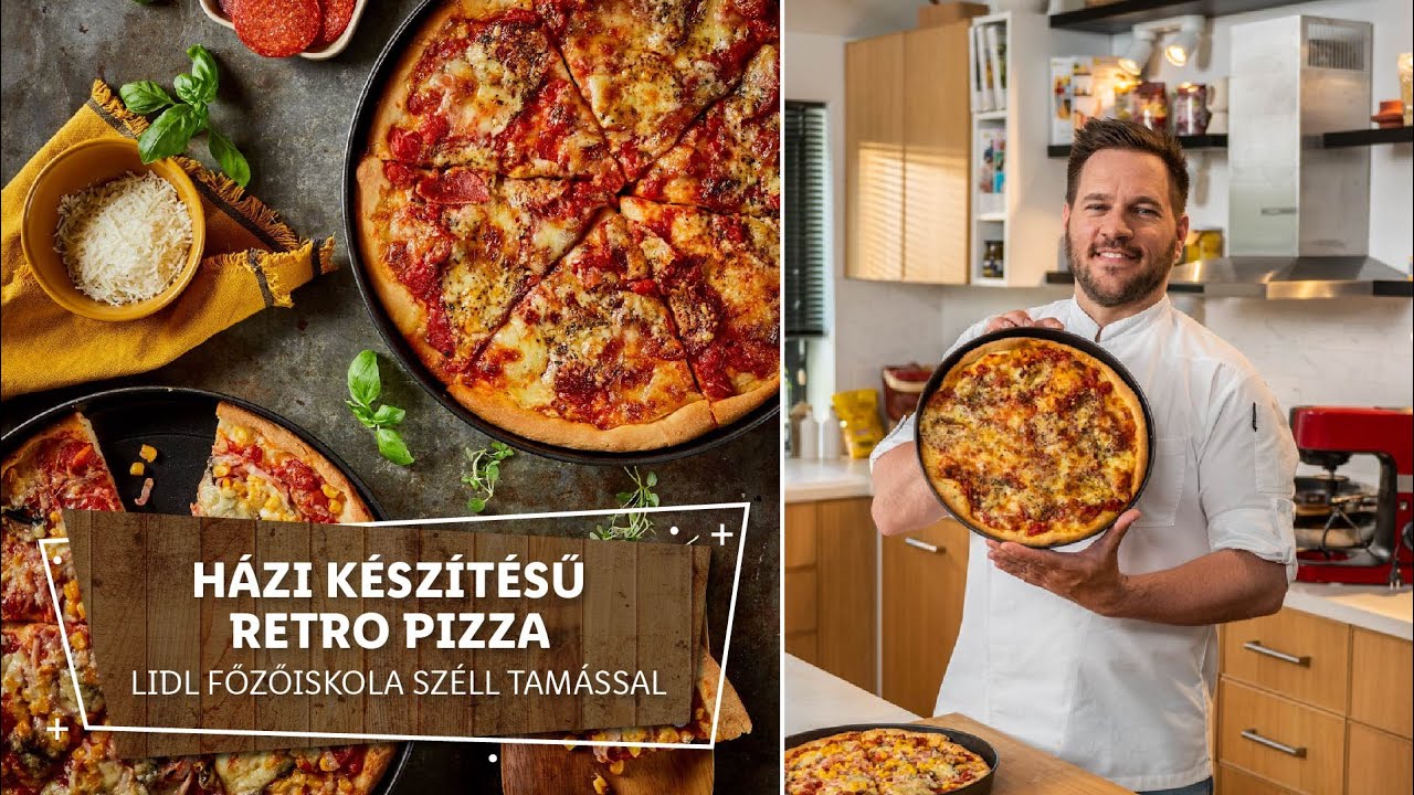 Iskolakezdés 3. 🎒 Házi készítésű retro pizza 🎒 - Lidl Főzőiskola Széll Tamással