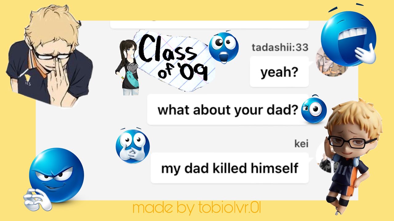 Class of `09 😈🤑🔥 | Haikyuu!! text | skit | live au | tobiolvr.01