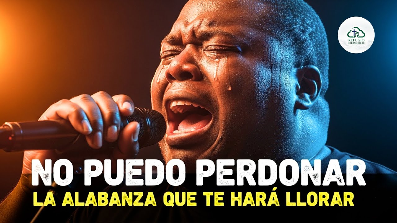 No Puedo Perdonar | La Alabanza Que Te Hará Llorar #CorazonQuebrantado #Esperanza