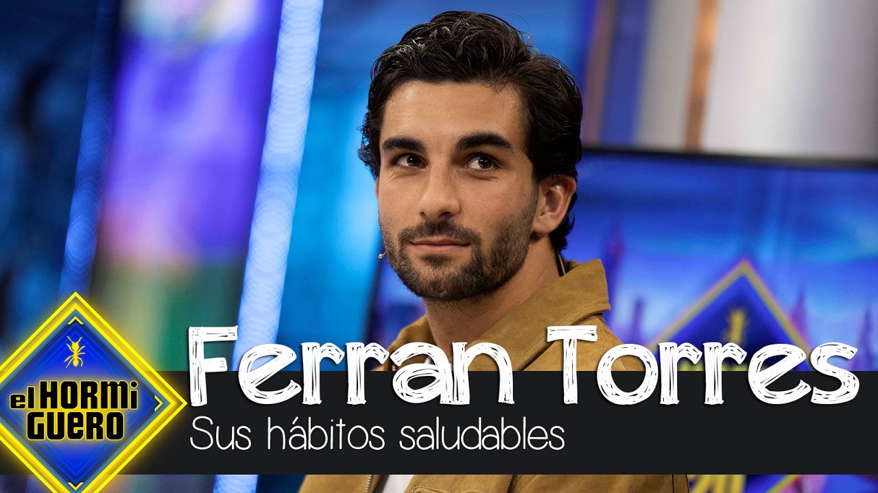 Ferran Torres desvela sus hábitos más saludables: ayuno intermitente y luz roja - El Hormiguero