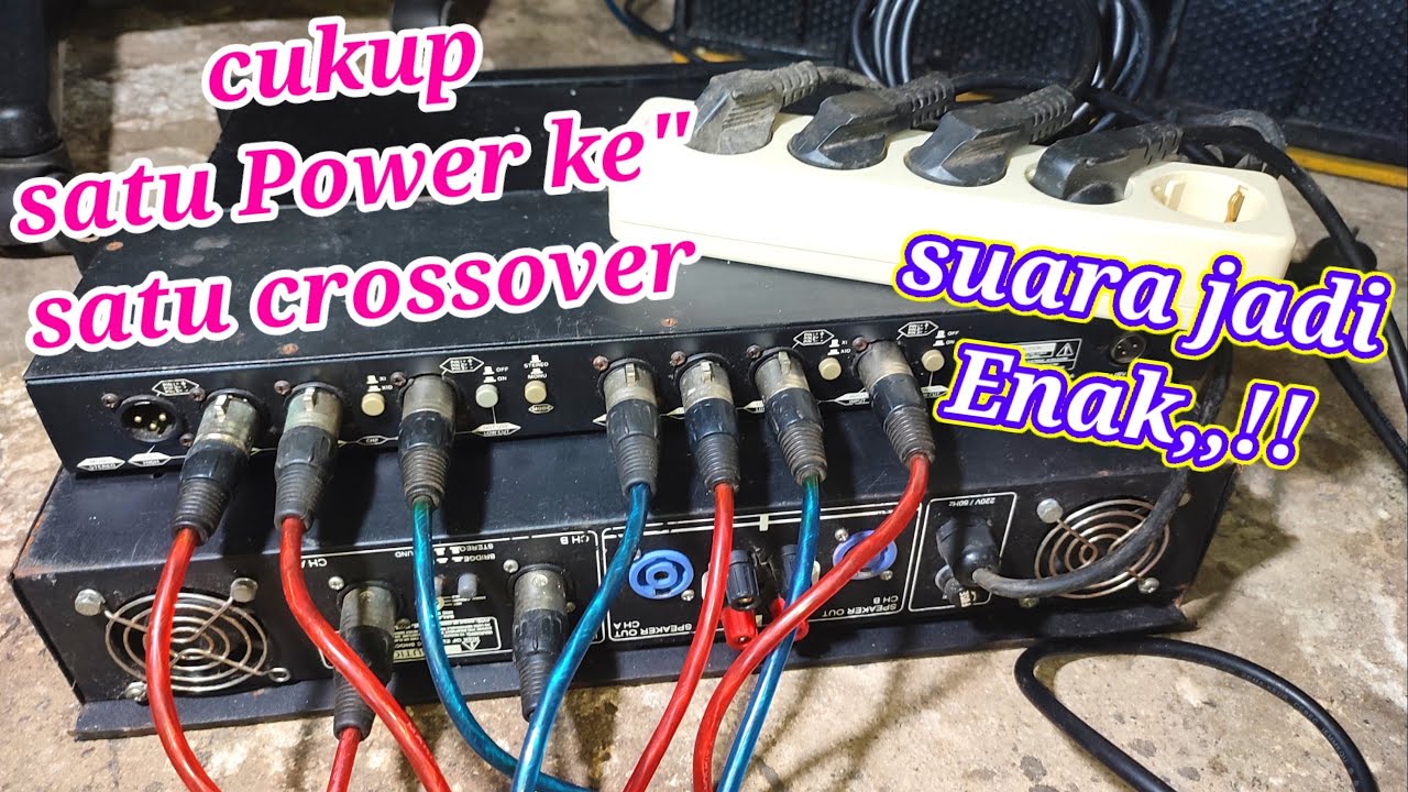 gunakan cara ini jika cuma punya satu power dan satu crossover