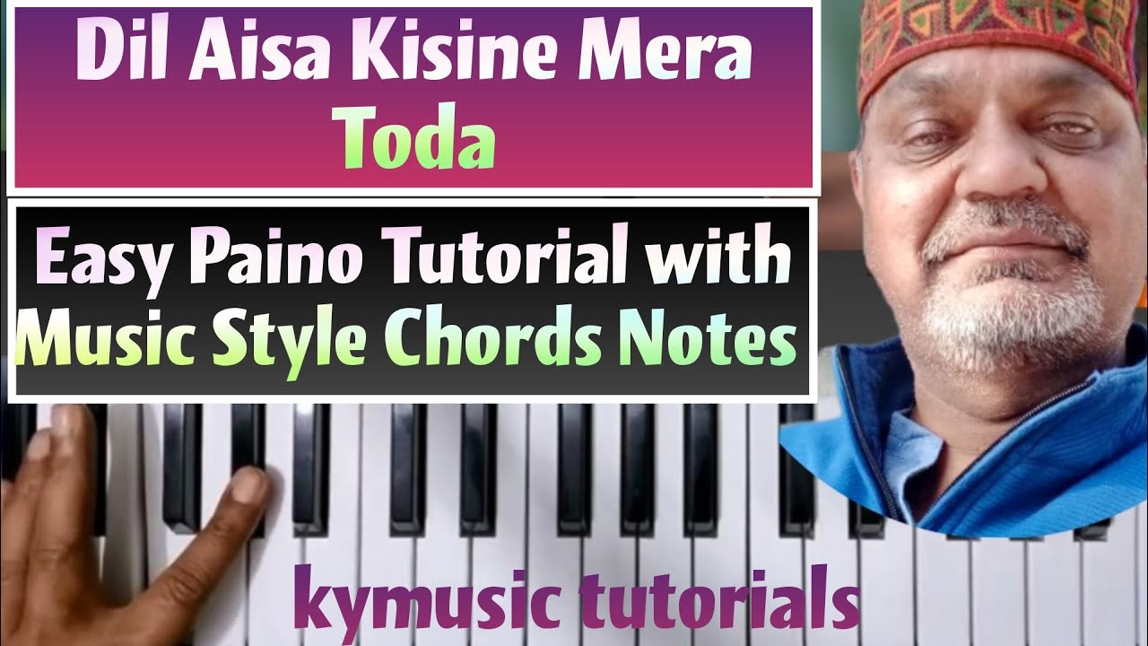 Dil Aisa Kisine Mera Toda || Full SongTutorial with Music Style Notes Chords Step by Step ||