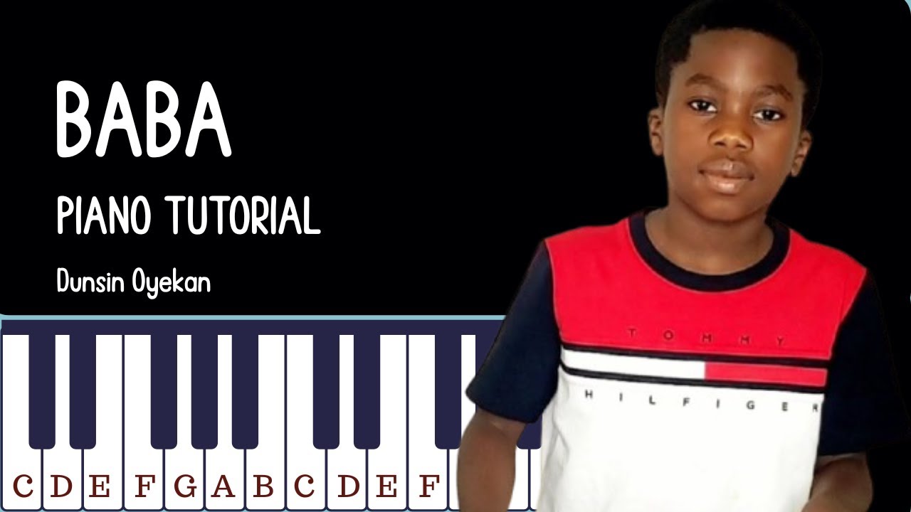 Baba by Dunsin Oyekan Piano Tutorial on the Key of A - B - C#