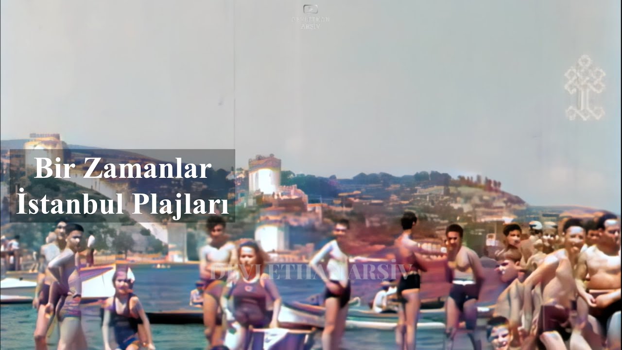 Bir Zamanlar İstanbul Plajları 