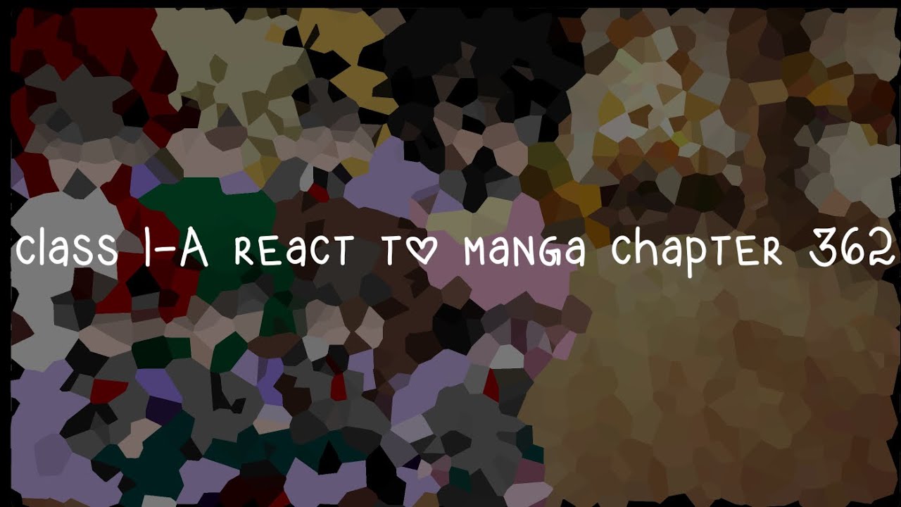 class 1-A react to manga chapter 362 || MHA My Hero Academia GCRV Gacha Club || Blueberry