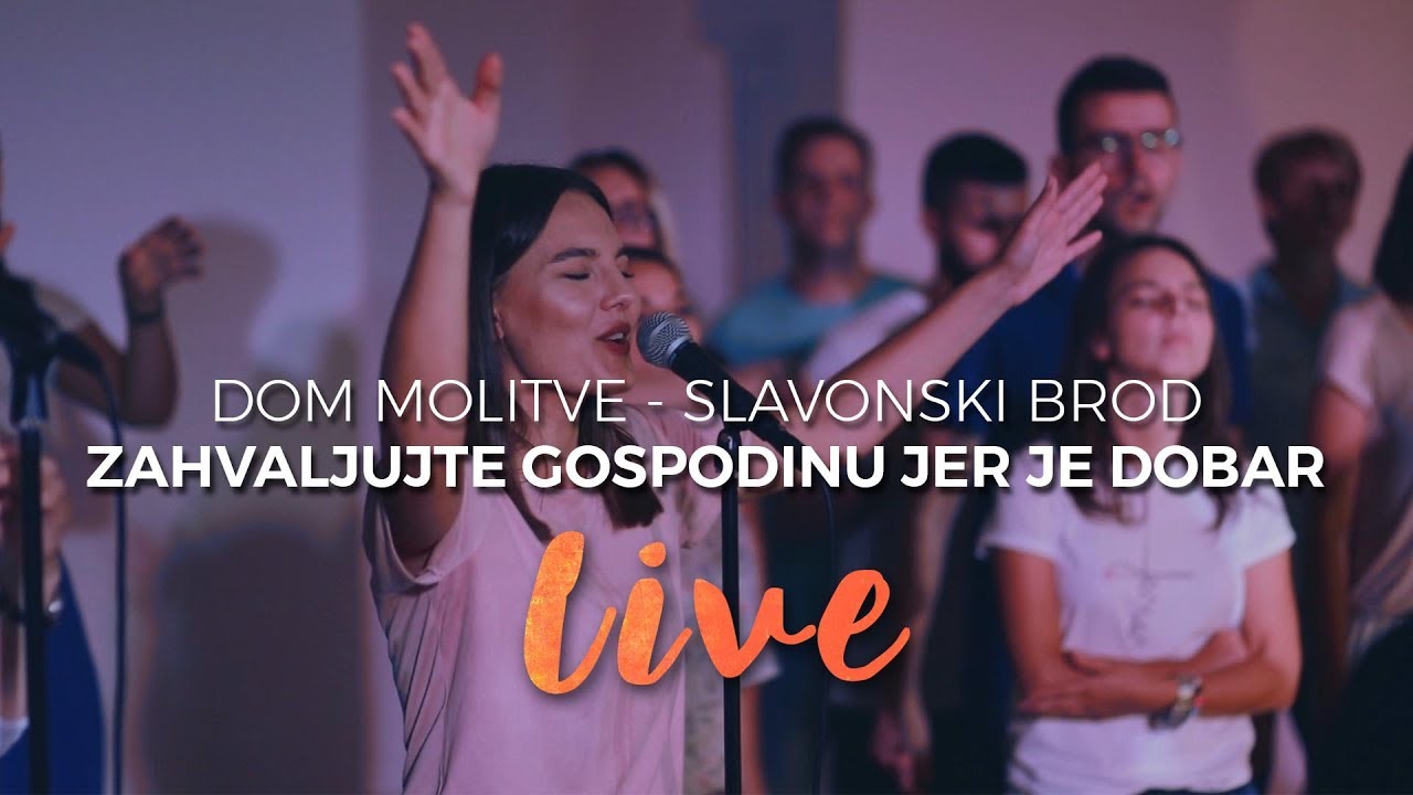 Zahvaljujte Gospodinu jer je dobar - Psalam 100 (Live) - Dom molitve SB