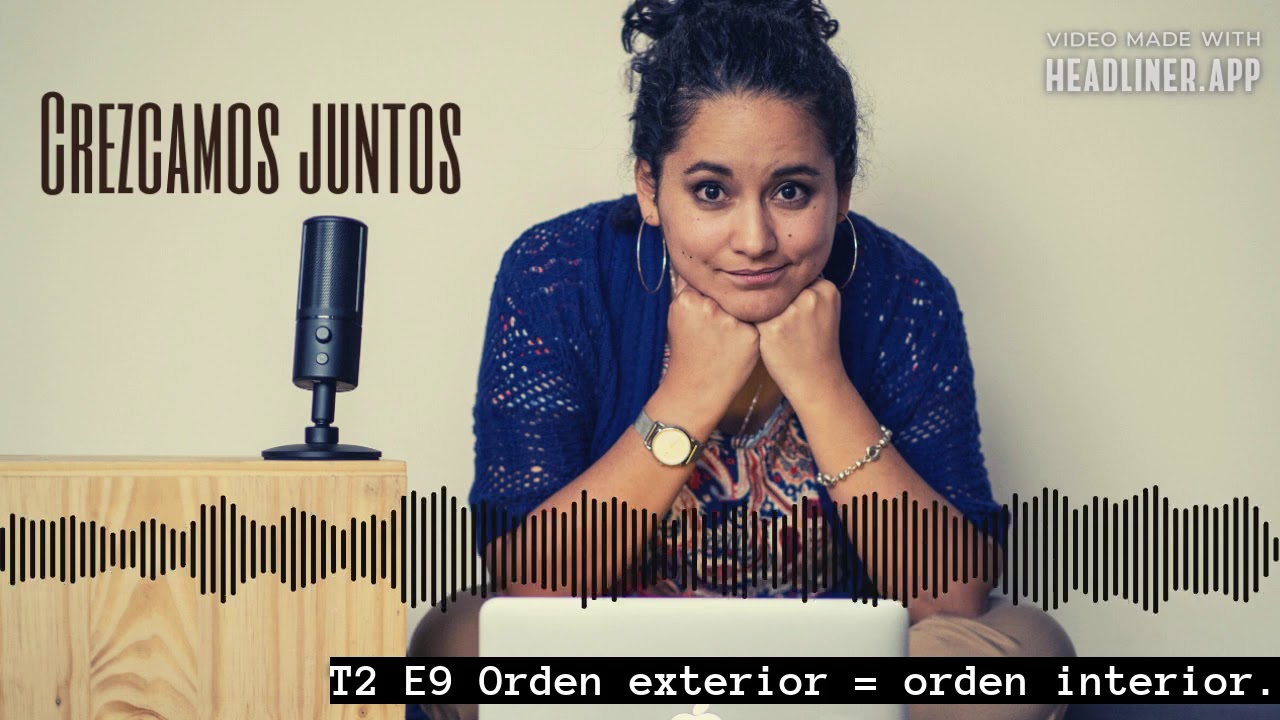 Orden exterior = orden interior | Limpiar la casa PODCAST | Temporada 2 #9