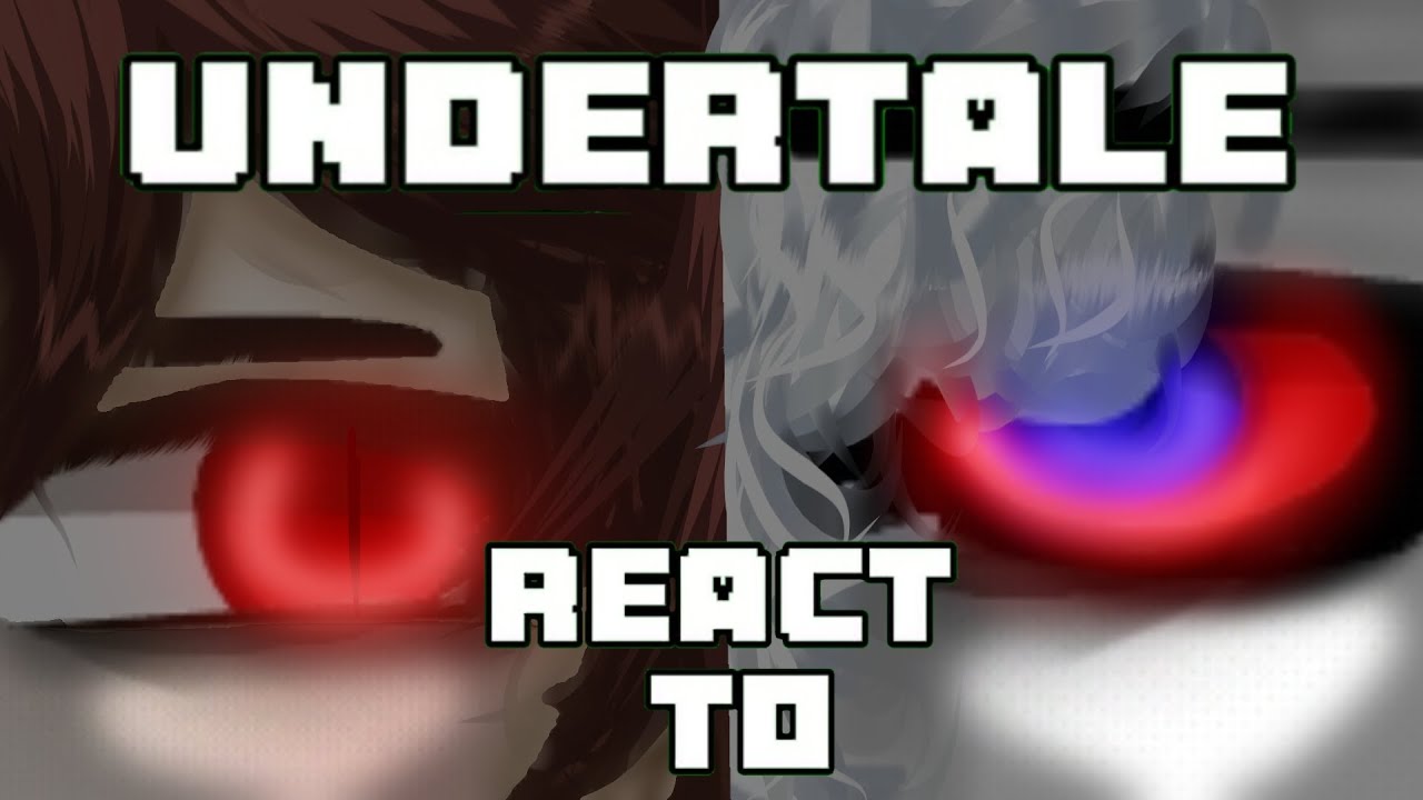 《 Undertale react to eye to eye》