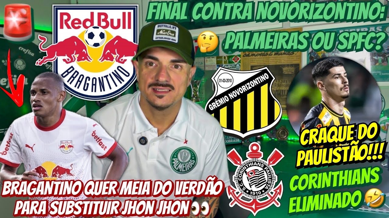 😂 CORINTHIANS ELIMINADO | BRAGANTINO QUER MEIA DO VERDÃO | FINAL: PALMEIRAS X NOVORIZONTINO? 👀