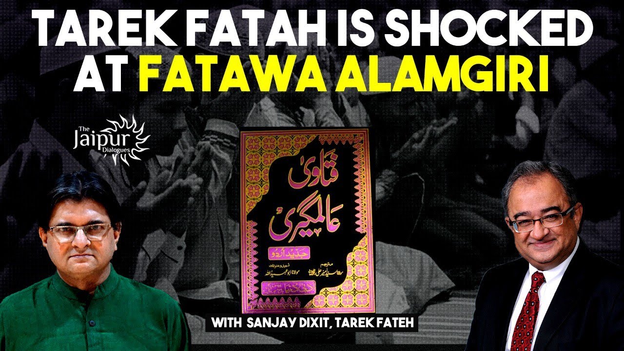 Tarek Fatah is shocked at Fatawa Alamgiri