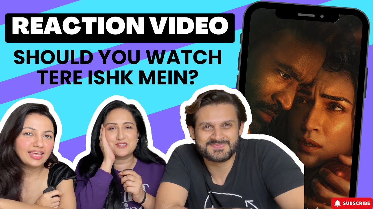 Reaction video Tere Ishk Me | Should You Watch it ?